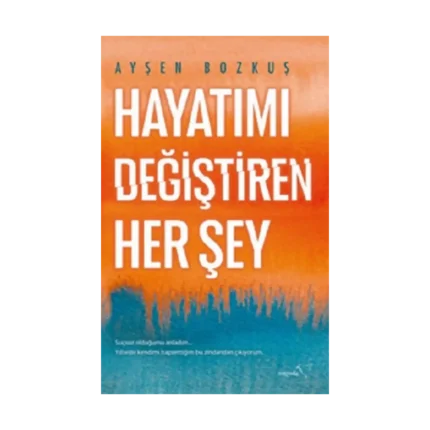 Hayatımı Değiştiren Her Şey