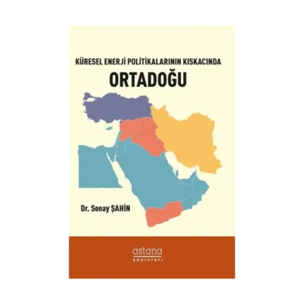 Küresel Enerji Politikalarının Kıskacında Ortadoğu