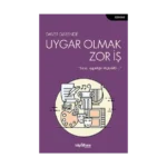 Uygar Olmak Zor İş