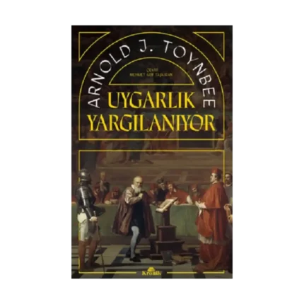 Uygarlık Yargılanıyor