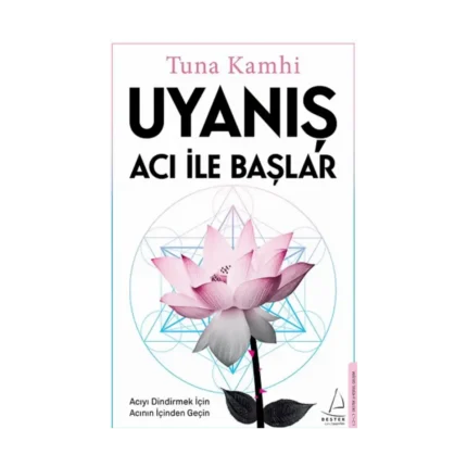 Uyanış Acı ile Başlar