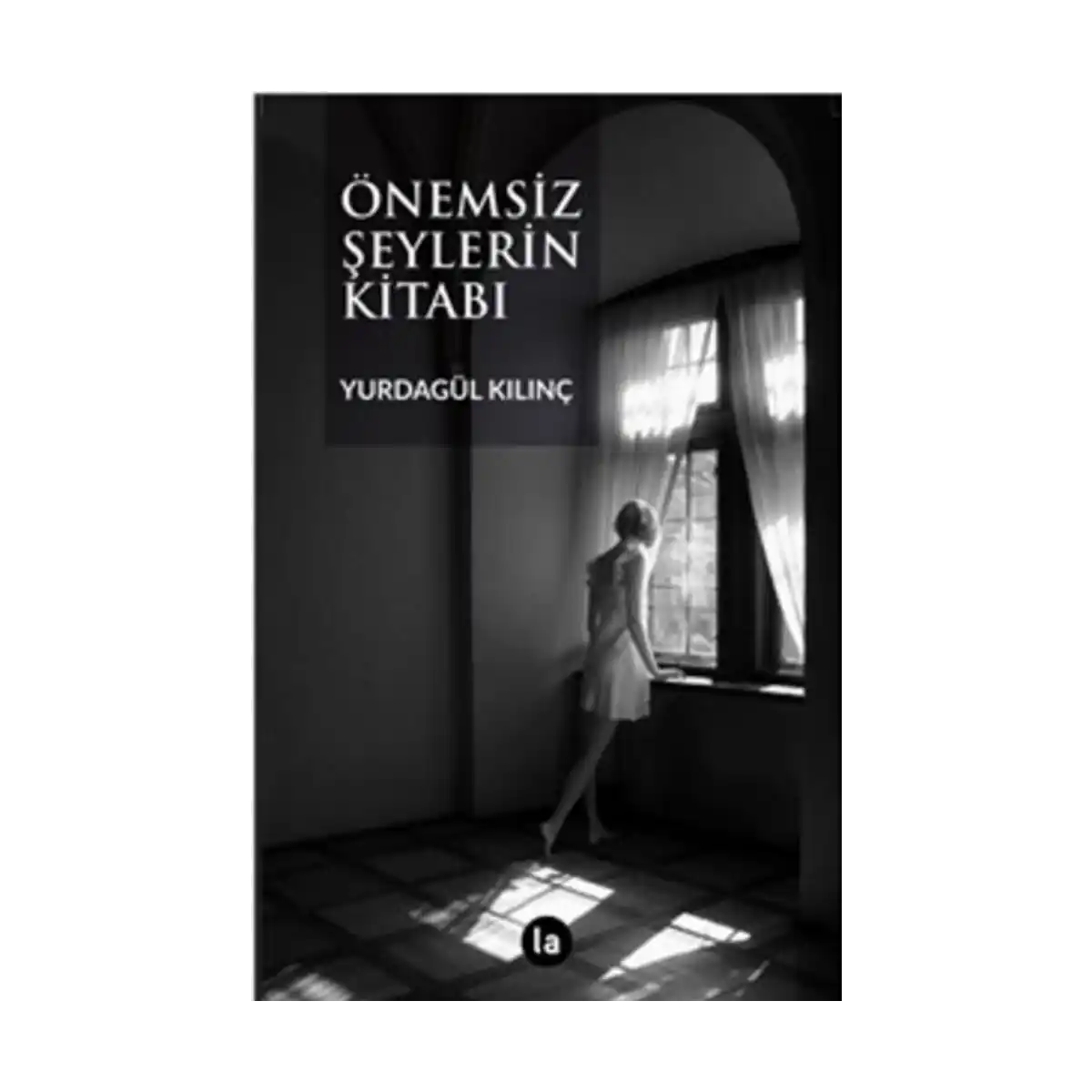 4dfbb-onemsiz-seylerin-kitabi-1-1.webp Önemsiz Şeylerin Kitabı - Görsel 1