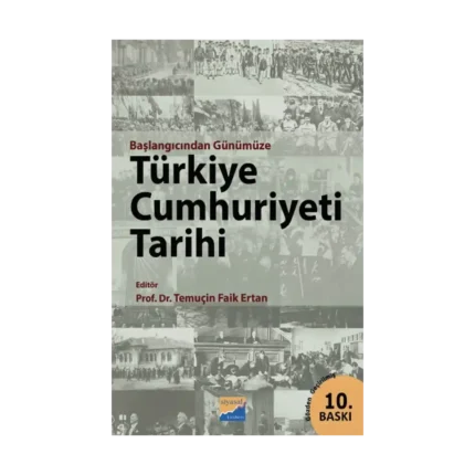Başlangıcından Günümüze Türkiye Cumhuriyeti Tarihi