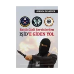 Batılı Gizli Servislerden Işid’e Giden Yol