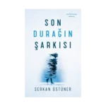 Son Durağın Şarkısı