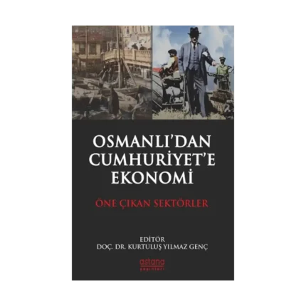 Osmanlı'dan Cumhuriyet'e Ekonomi - Öne Çıkan Sektörler