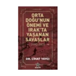 Orta Doğu'nun Önemi ve Irak'ta Yaşanan Savaşlar ( 1990 - 2003)