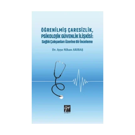 Öğrenilmiş Çaresizlik, Psikolojik Güvenlik İlişkisi