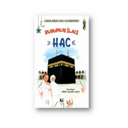 Ruhumun İlacı Hac