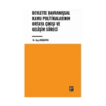 Devlette Davranışsal Kamu Politikalarının Ortaya Çıkışı ve Gelişim Süreci