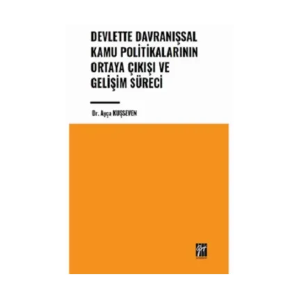 Devlette Davranışsal Kamu Politikalarının Ortaya Çıkışı ve Gelişim Süreci