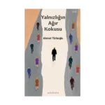 Yalnızlığın Ağır Kokusu