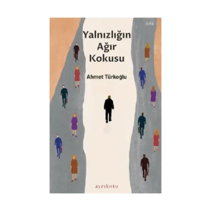 Yalnızlığın Ağır Kokusu