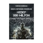Dünya Nüfusunu Düşürmek - Hedef 500 Milyon