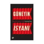 Güneyin İsyanı: Küresel İşçi Sınıfının Gelişi
