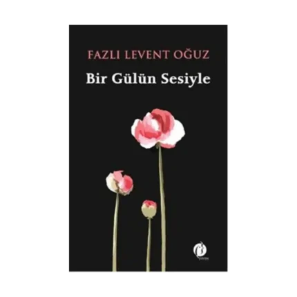 Bir Gülün Sesiyle