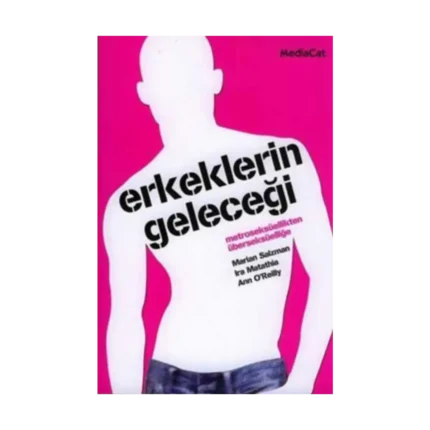 Erkeklerin Geleceği Metroseksüellikten Überseksüelliğe
