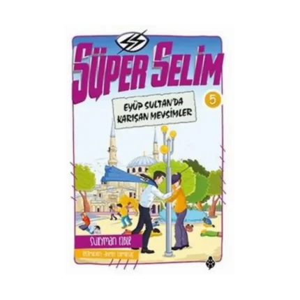 Süper Selim 5 -  Eyüp Sultan'da Karışan Mevsimler