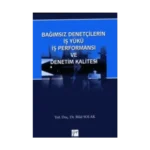Bağımsız Denetçilerin İş Yükü Perfonmansı ve Denetim Kalitesi