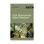 Türk Sinemasında Dijital Dönüşüm