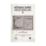 Kütahya Tarihi Araştırmaları II