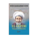 Bilim Adamlarımız Serisi : El-Cezeri