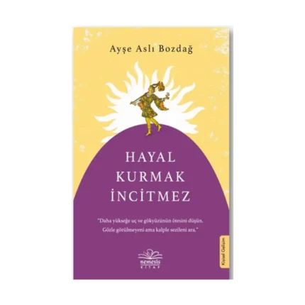 Hayal Kurmak İncitmez