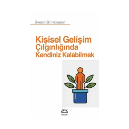 Kişisel Gelişim Çılgınlığında Kendiniz Kalabilmek