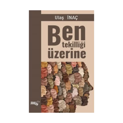 Ben Tekilliği Üzerine