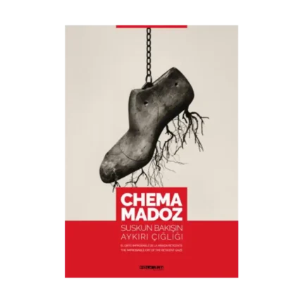 Chema Madoz: Suskun Bakışın Aykırı Çığlığı (Ciltli)