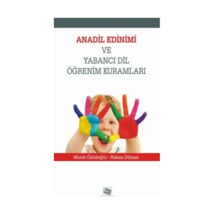 Anadil Edinimi ve Yabancı Dil Öğrenim Kuramları