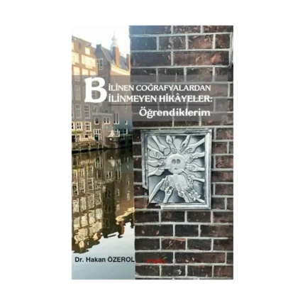 Bilinen Coğrafyalardan Bilinmeyen Hikayeler - Öğrendiklerim