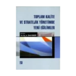 Toplam Kalite ve Stratejik Yönetimde Yeni Eğilimler