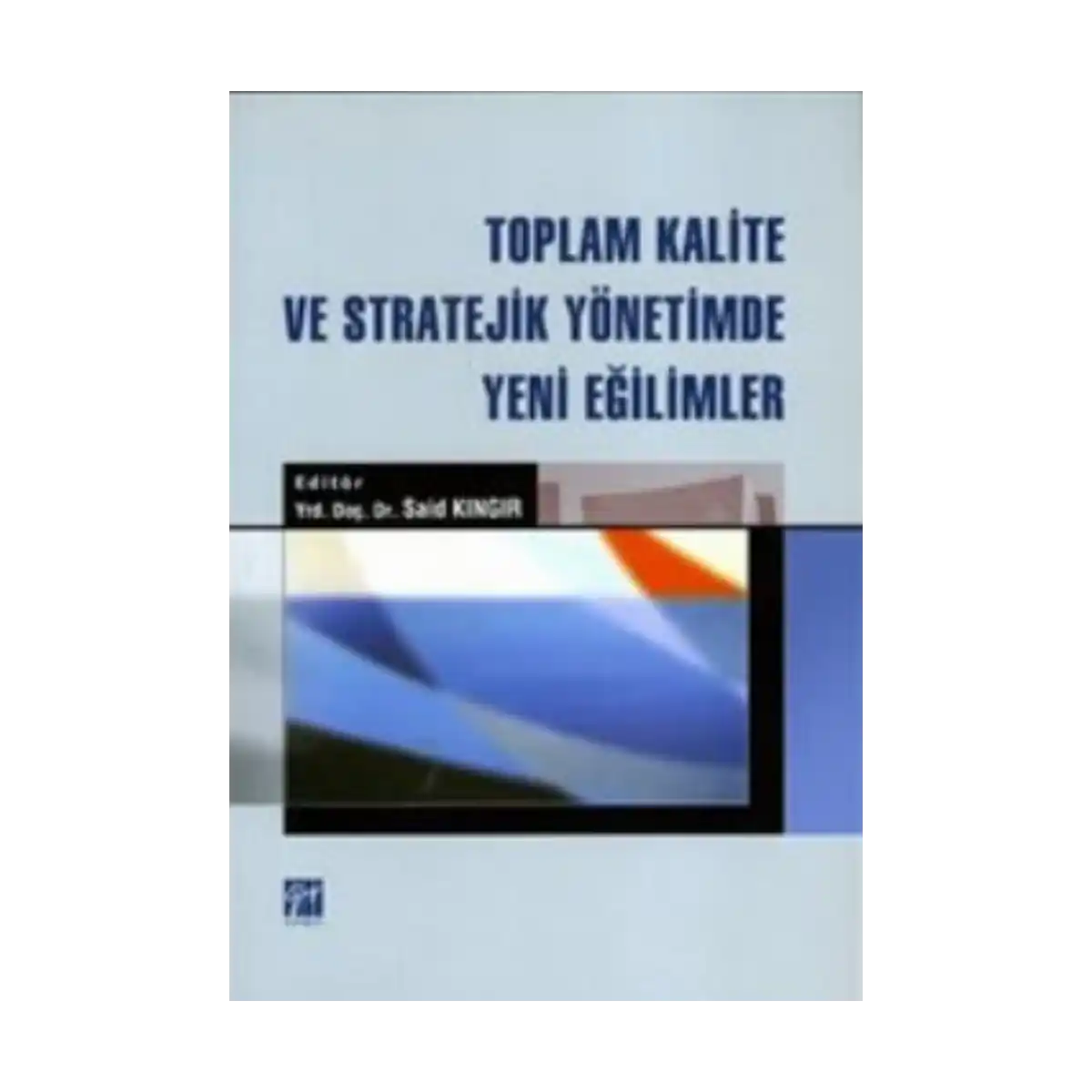 51abb-toplam-kalite-ve-stratejik-yonetimde-yeni-egilimler-1-1.webp Toplam Kalite ve Stratejik Yönetimde Yeni Eğilimler - Görsel 1
