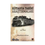 Kütahya Tarihi Araştırmaları