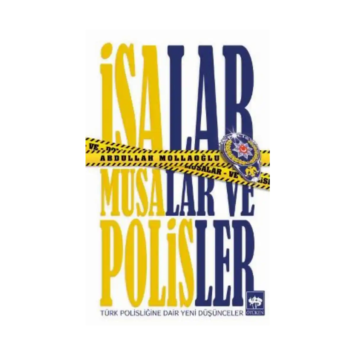 51e0f-isalar-musalar-ve-polisler-1-1.webp İsalar, Musalar ve Polisler - Görsel 1