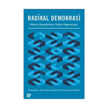 Radikal Demokrasi - Kitlenin Biyopolitikası Halkın Hegemonyası