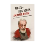 Ağlayabilseydiniz Anlayabilirdiniz