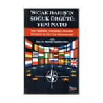 Sıcak Barış'ın Soğuk Örgütü - Yeni Nato (Yeni Tehditler, Konseptler, Arayışlar, Dönüşüm ve Alan Dışı Operasyonlar)