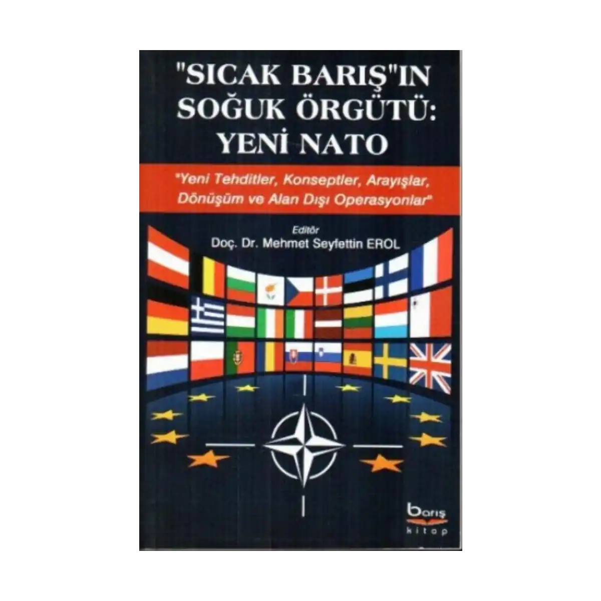 52212-sicak-baris-in-soguk-orgutu-yeni-nato-yeni-tehditler-konseptler-arayislar-donusum-ve-alan-disi-operasyonlar-1-1.webp Sıcak Barış'ın Soğuk Örgütü - Yeni Nato (Yeni Tehditler, Konseptler, Arayışlar, Dönüşüm ve Alan Dışı Operasyonlar) - Görsel 1