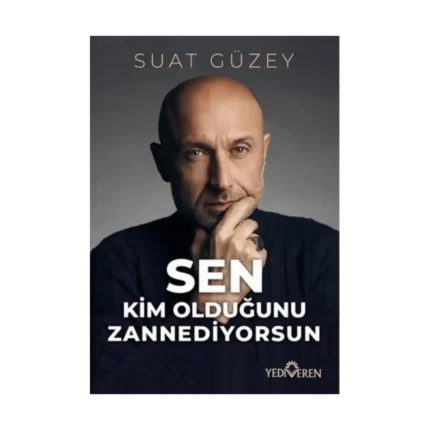 Sen Kim Olduğunu Zannediyorsun