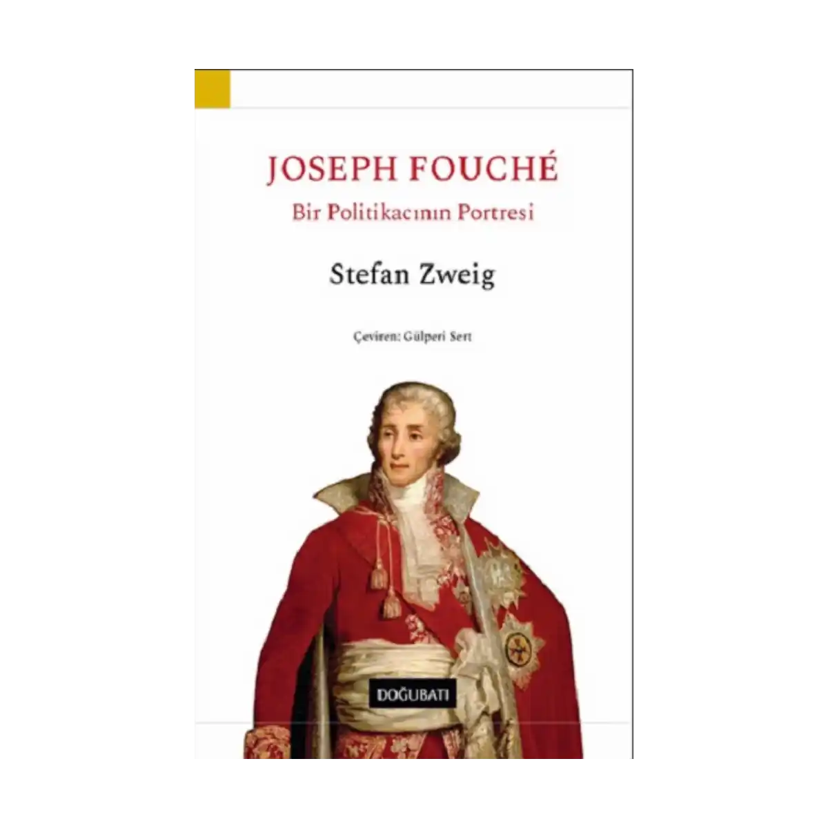 5307e-joseph-fouche-bir-politikacinin-portresi-1-1.webp Joseph Fouche - Bir Politikacının Portresi - Görsel 1