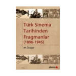 Türk Sinema Tarihinden Fragmanlar (1896-1945)