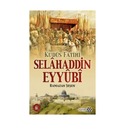 Kudüs Fatihi Selahaddin Eyyübi