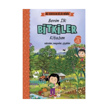 Benim İlk Bitkiler Kitabım - Ne Sorsan Bilir Minik (Ciltli)