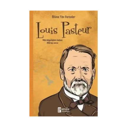 Louis Pasteur - Bilime Yön Verenler
