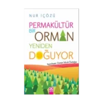 Permakültür Bir Orman Yeniden Doğuyor