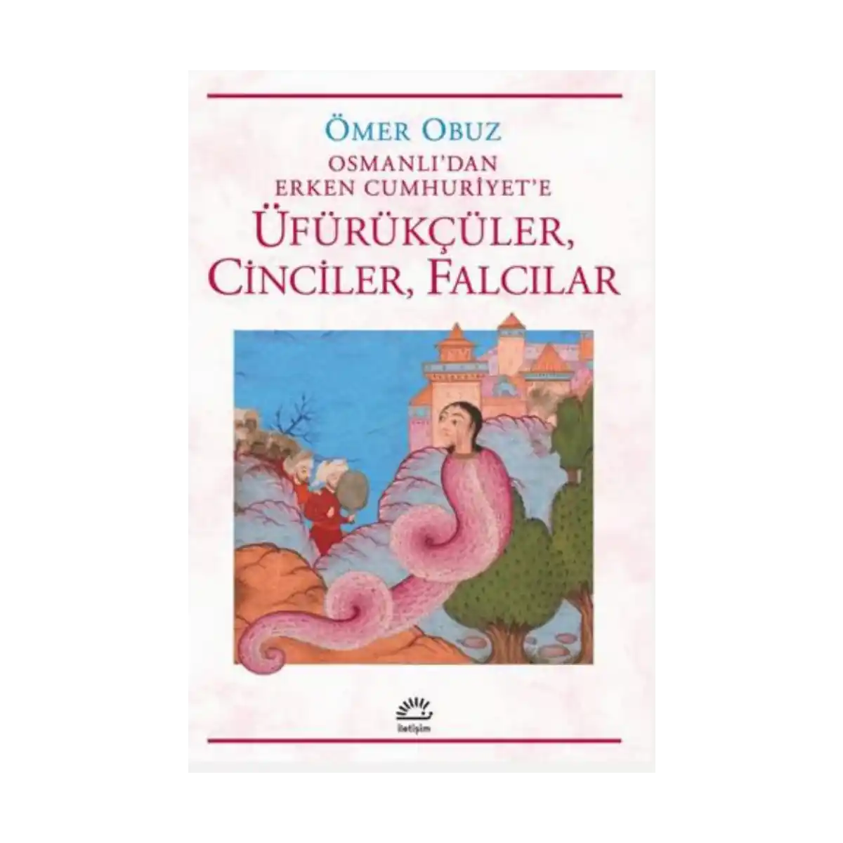 5390a-osmanli-dan-erken-cumhuriyet-e-ufurukculer-cinciler-falcilar-1-1.webp Osmanlı'dan Erken Cumhuriyet'e Üfürükçüler, Cinciler, Falcılar - Görsel 1