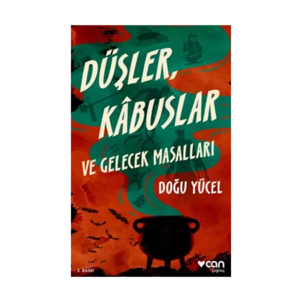 Düşler, Kabuslar Ve Gelecek Masallar