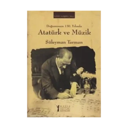 Doğumunun 130. Yılında Atatürk ve Müzik